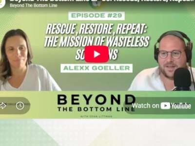 Beyond the Bottomline: Rescue, Restore, Repeat: The Mission of Wasteless Solutions